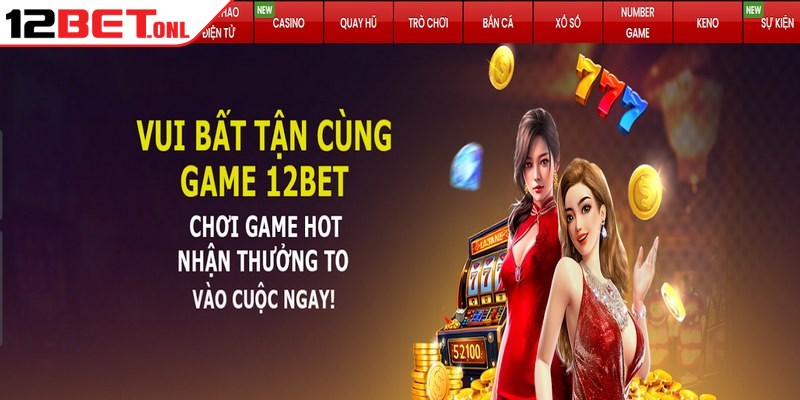 Đánh giá 12Bet có uy tín và chất lượng như lời đồn không? 16 12BET có uy tín không là câu hỏi thường hay gặp rất nhiều ở tân binh