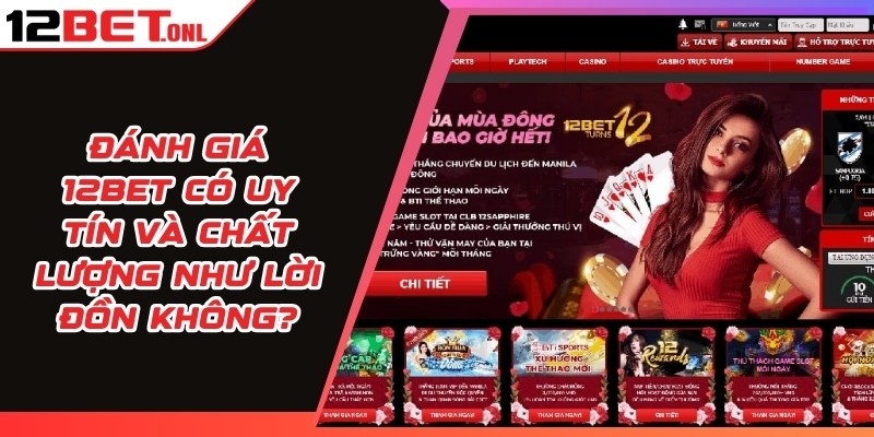 Đánh giá 12Bet có uy tín và chất lượng như lời đồn không? 13 Đánh giá 12Bet